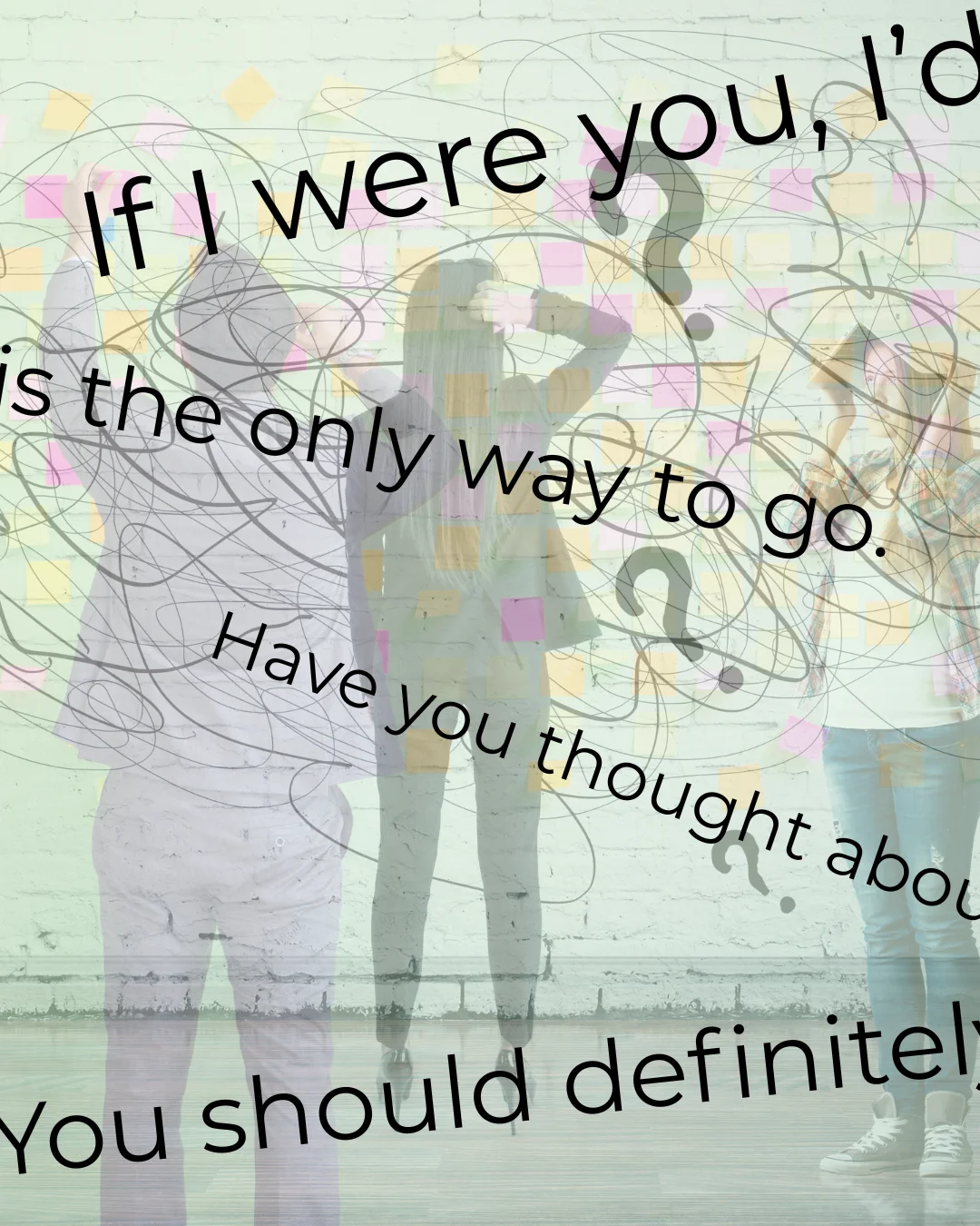 Too much advice
